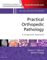 Practical Orthopedic Pathology: A Diagnostic Approach: A Volume in the Pattern Recognition Series 1416057684 Book Cover