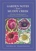 Garden Notes From Muddy Creek: A Twelve-Month Guide to Tending Ornamental Perennials 0977637204 Book Cover