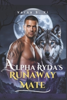 Alpha Ryda's Runaway Mate: A Rejected bond, hidden Baby Werewolf Romance (Alpha's Claim Series) B0FQT3TDCK Book Cover