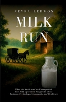 Milk Run : What the Amish and an Underground Dairy Taught Me about Business, Technology and Resilience 1967221065 Book Cover