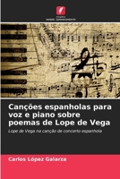 Canções espanholas para voz e piano sobre poemas de Lope de Vega 6207277074 Book Cover