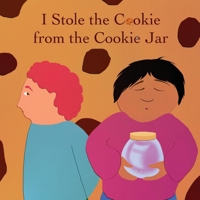 I Stole the Cookie From the Cookie Jar 1964420288 Book Cover