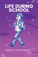 Life During School: Narrating my school life incidents B0BRDFD56T Book Cover
