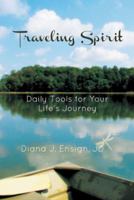 Traveling Spirit: Daily Tools for Your Life's Journey 1452573735 Book Cover