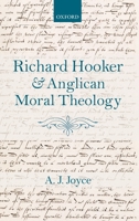 Richard Hooker and Anglican Moral Theology 0199216169 Book Cover