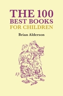 The 100 Best Children's Books 1903385989 Book Cover