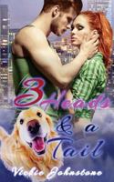 3 Heads & a Tail: Love, laughter and walkies 1480149802 Book Cover