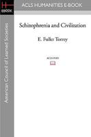 Schizophrenia And Civilization 1597405744 Book Cover