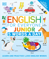 English for Everyone Junior: 5 Words a Day: Learn and Practice 1,000 English Words 0744027543 Book Cover