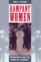 Rampant Women: Suffragists and the Right of Assembly 1572331631 Book Cover