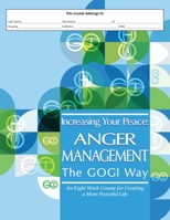 Increasing Your Peace: Anger Management the GOGI Way 0997287586 Book Cover