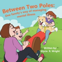 Between Two Poles: One Family's story With Mental Illness null Book Cover
