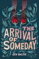 The Arrival of Someday 0062795384 Book Cover
