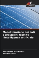 Modellizzazione dei dati e previsioni tramite l'intelligenza artificiale (Italian Edition) 6209850766 Book Cover