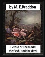 Gerard, or, The World, the Flesh and the Devil 1532910835 Book Cover
