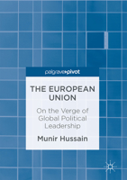 The European Union: On the Verge of Global Political Leadership 9811028834 Book Cover