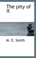 The Pity of It 0469231564 Book Cover