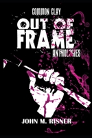 Out of Frame Anthologies: Common Clay B08ZW38DKM Book Cover