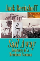 Sail Away: Journeys of a Merchant Seaman B0BZGN8DTP Book Cover