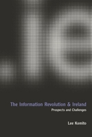 The Information Revolution and Ireland: Prospects and Challenges 1904558070 Book Cover