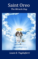 Saint Oreo: The Miracle Dog 1689349603 Book Cover