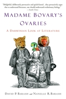 Madame Bovary's Ovaries: A Darwinian Look at Literature 0385338023 Book Cover