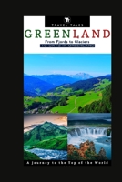 10 Days in Greenland: From Fjords to Glaciers, A Journey to the Top of the World. B0CKZP36DZ Book Cover
