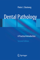 Dental Pathology: A Practical Introduction 3642367135 Book Cover