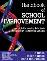 Handbook of School Improvement: How High-Performing Principals Create High-Performing Schools 1412979978 Book Cover