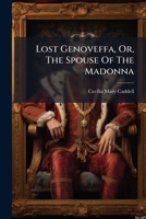 Lost Genoveffa, Or, The Spouse Of The Madonna: A Tale Of Brittany... 1270968599 Book Cover