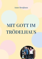 Mit Gott im Trödelhaus (German Edition) 3695125020 Book Cover