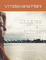 Doblarse en Formas de Yoga: Un Manual de Yoga B0F1LSRKTQ Book Cover