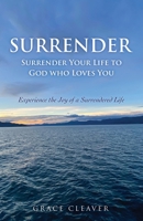 Surrender: Surrender Your Life to God who Loves You B0DQY9XH9Q Book Cover