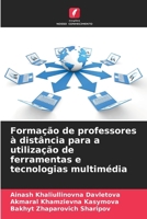 Formação de professores à distância para a utilização de ferramentas e tecnologias multimédia 6207796780 Book Cover