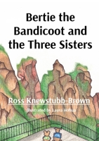 Bertie the Bandicoot and the Three Sisters 0646737589 Book Cover