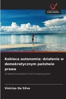 Kobieca autonomia: dzialanie w demokratycznym panstwie prawa: W swietle brazylijskich kart konstytucyjnych (Polish Edition) 6208776457 Book Cover