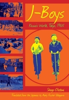 J-Boys: Kazuo's World, Tokyo, 1965 1727014219 Book Cover