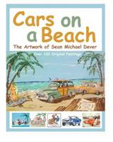 Cars On A Beach - The Artwork Of Sean Michael Dever 1075805481 Book Cover