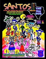Santos the Tiny Dog: From Texas Hill Country to San Antonio Environs Book 1 - Bilingual Coloring Book 0359071317 Book Cover
