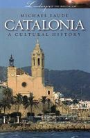 Catalonia: A Cultural History (Landscapes of the Imagination) 0195327977 Book Cover