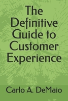 The Definitive Guide to Customer Experience 1950219518 Book Cover