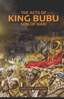 The Acts of King Bubu Son of Hari B08BDWYFWP Book Cover