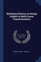 Matching patterns in strings subject to multi-linear transformations 1377011100 Book Cover