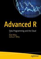 Advanced R: Applied Programming and Data Analysis 1484220765 Book Cover