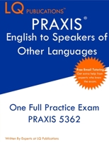 PRAXIS English to Speakers of Other Languages: One Full Practice Exam - Free Online Tutoring - Updated Exam Questions 1649263694 Book Cover