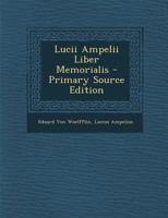 Lucii Ampelii Liber Memorialis 1289756139 Book Cover