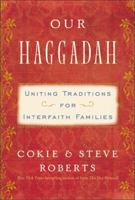 Our Haggadah: Uniting Traditions for Interfaith Families 0062018108 Book Cover