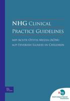 Nhg Clinical Practice Guidelines: M09 Acute Otitis Media (AOM) M29 Feverish Illness in Children 9031388254 Book Cover