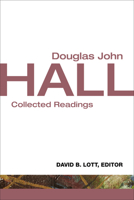 Douglas John Hall: Collected Readings 0800699866 Book Cover