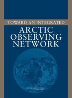 Toward an Integrated Arctic Observing Network 0309100526 Book Cover